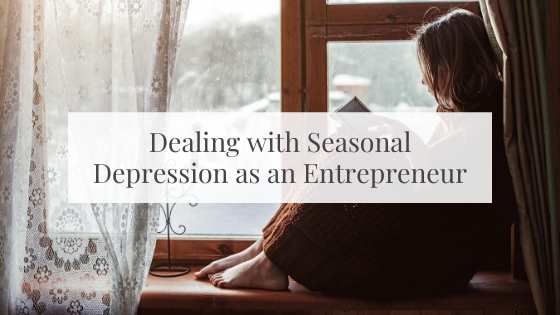 How to deal with seasonal depression as an entrepreneur
