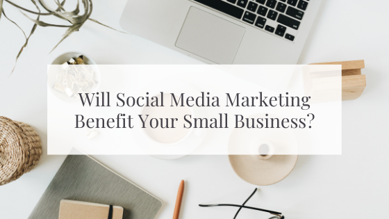 Social Media Marketing Benefits Small Business