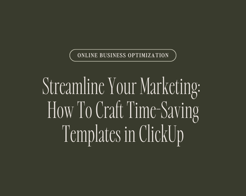 Streamline Your Marketing: How To Craft Time-Saving Templates in ClickUp
