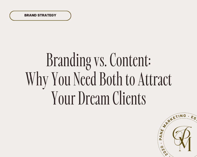 Branding vs. Content: Why You Need Both to Attract Your Dream Clients